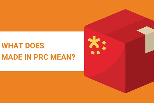 Made in PRC vs Made in China: Same Thing? Importer Guide