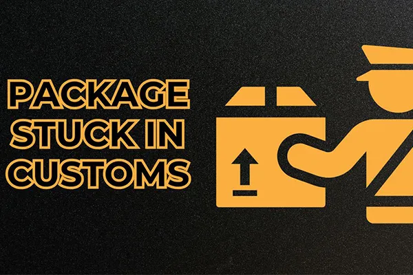 Package Stuck in Customs? Why It Happens & What to Do